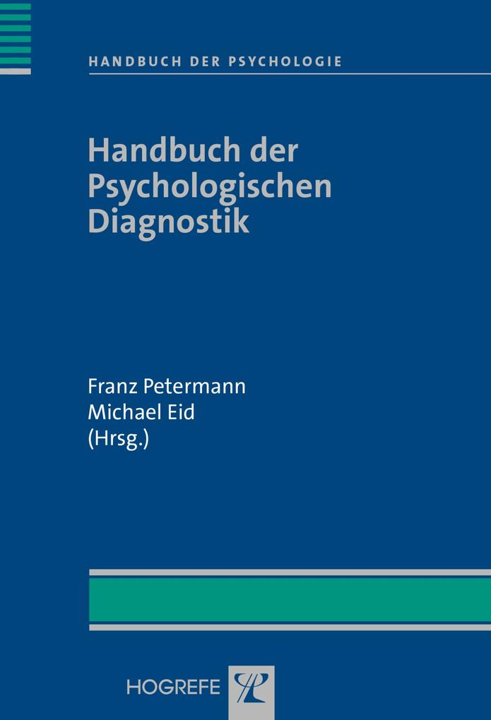 Handbuch der Psychologischen Diagnostik (Reihe: Handbuch der Psychologie Bd. 4) - Michael Eid/ Franz Petermann