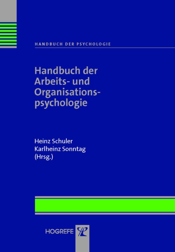 Handbuch der Arbeits- und Organisationspsychologie (Reihe: Handbuch der Psychologie Bd. 6) - Heinz Schuler/ Karlheinz Sonntag