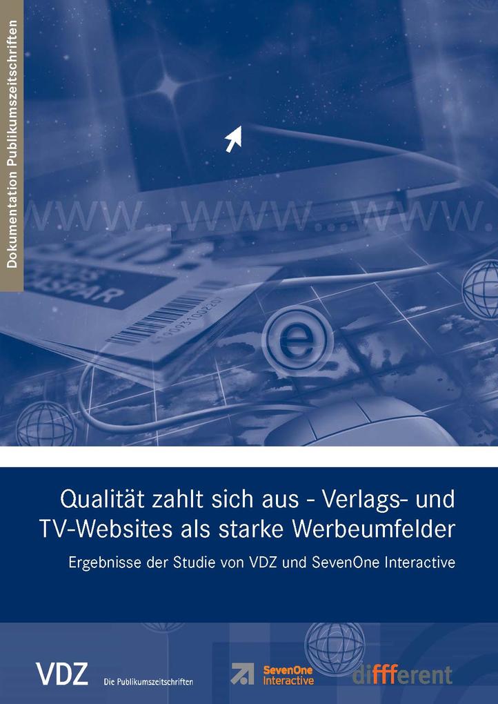 Qualität zahlt sich aus - Verlags- und TV-Websites als starke Werbeumfelder (VDZ)