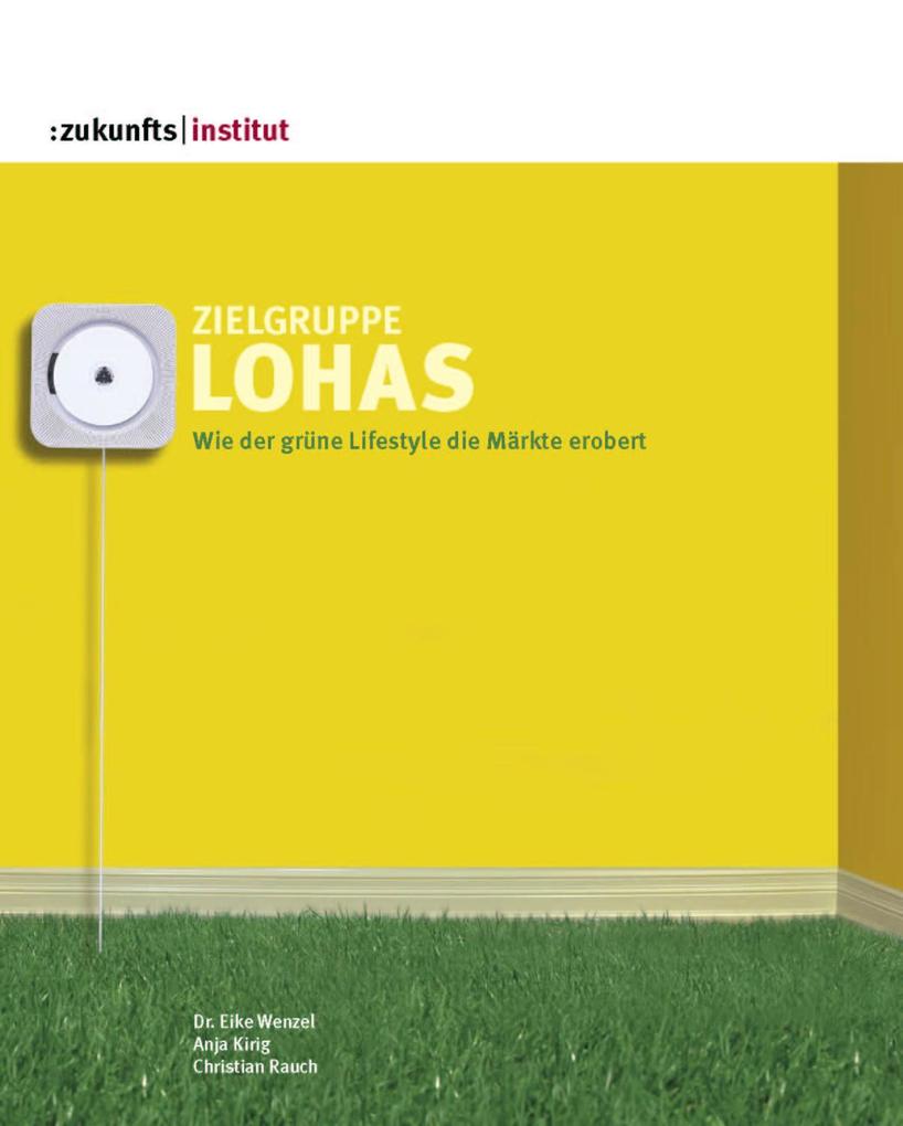 Zielgruppe LOHAS - Eike Wenzel/ Christian Rauch/ Anja Kirig
