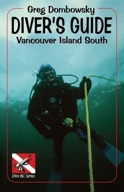 Diver S Guide: Vancouver Island South