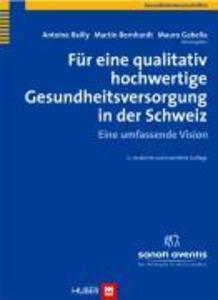 Für eine qualitativ hochwertige Gesundheitsversorgung in der Schweiz 2. Auflage