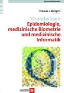Grundwissen Epidemiologie medizinische Biometrie und medizinische Informatik