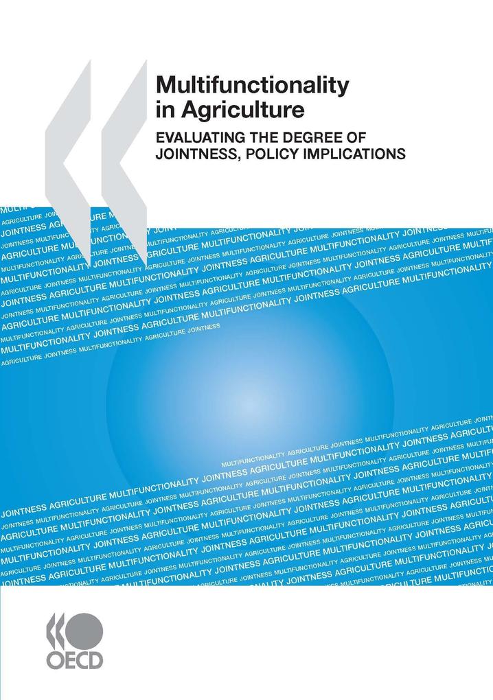 Multifunctionality in Agriculture: Evaluating the degree of jointness, policy implications als eBook Download von