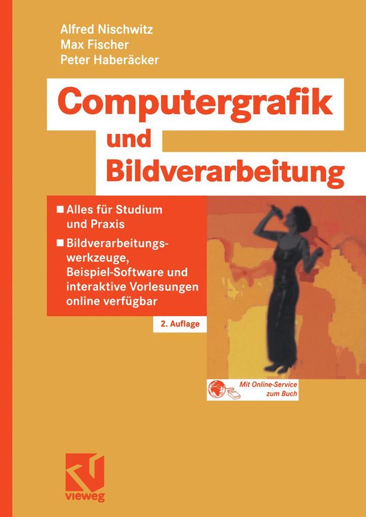 Computergrafik und Bildverarbeitung - Alfred Nischwitz/ Max Fischer/ Peter Haberäcker