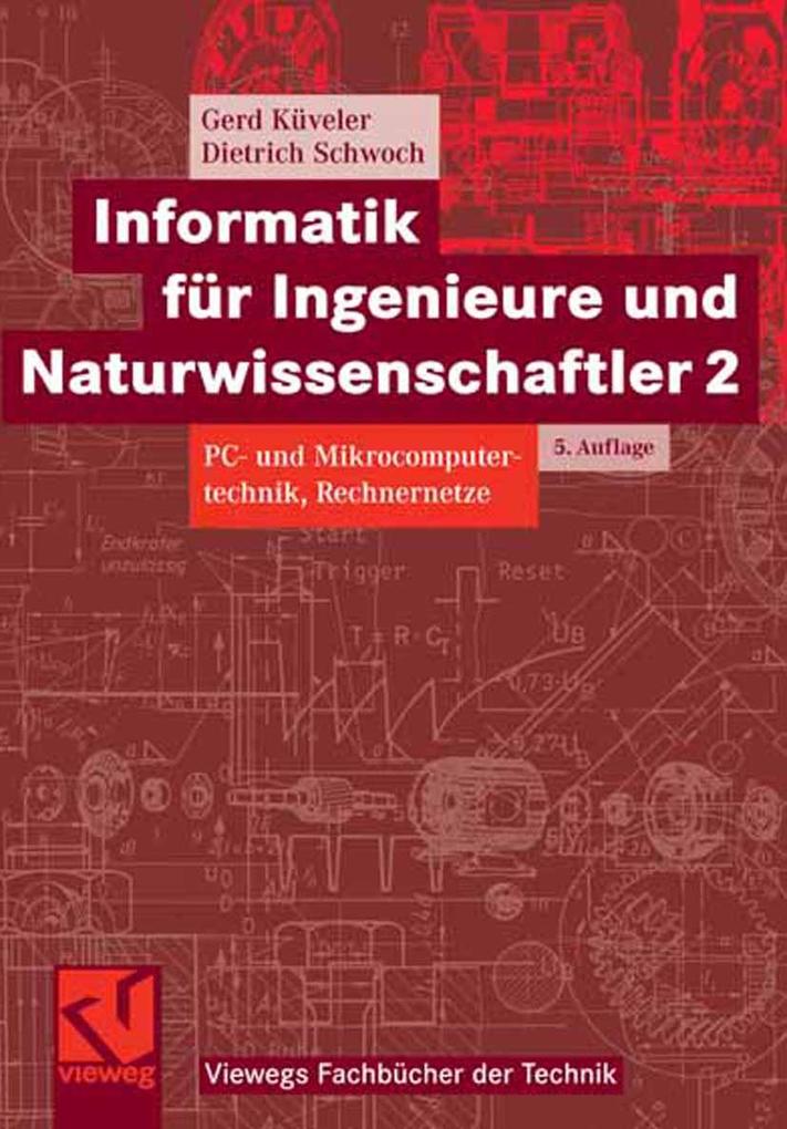 Informatik für Ingenieure und Naturwissenschaftler 2 - Gerd Küveler/ Dietrich Schwoch