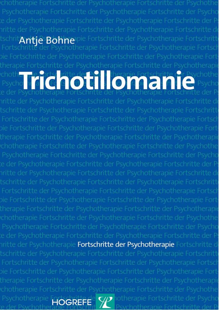 Trichotillomanie. (Fortschritte der Psychotherapie Band 37)