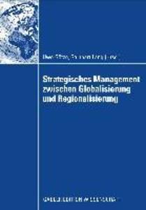 Strategisches Management zwischen Globalisierung und Regionalisierung