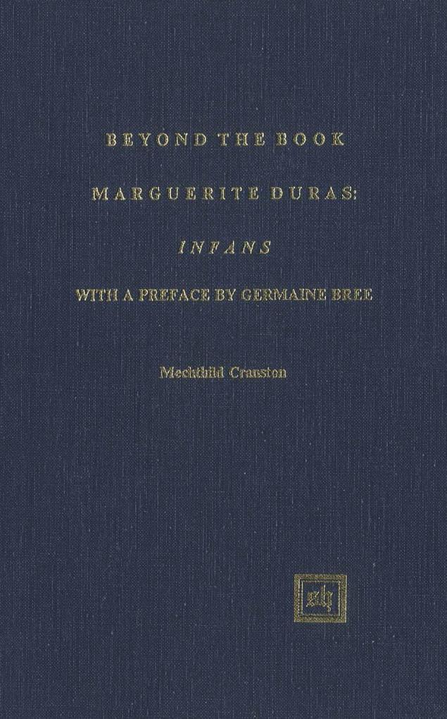 Beyond the Book: Marguerite Duras: 'Infans