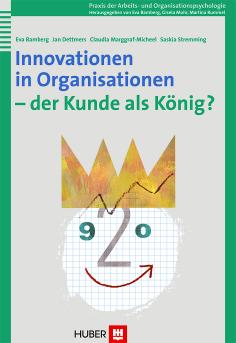 Innovationen in Organisationen - Eva Bamberg Jan Dettmers Claudia Marggraf-Micheel Saskia Stremming
