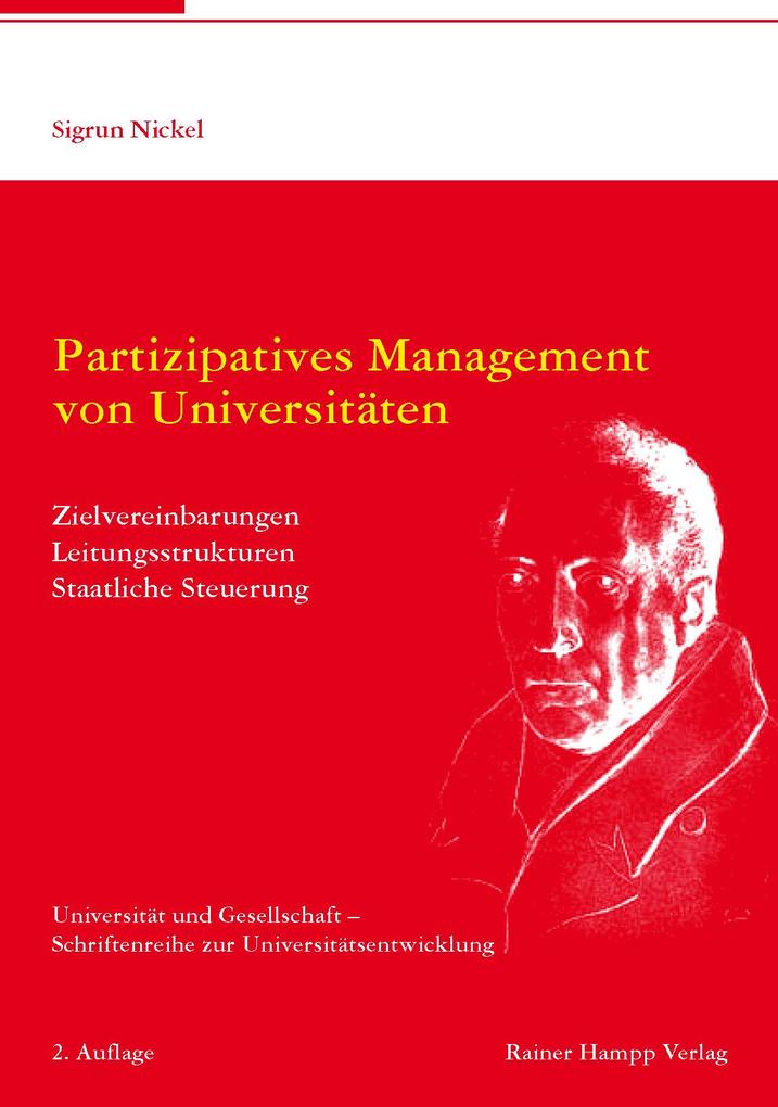 Partizipatives Management von Universitäten: Zielvereinbarungen - Leitungsstrukturen - Staatliche Steuerung
