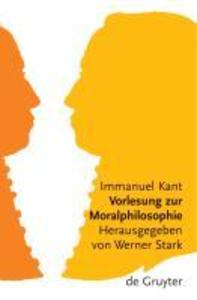 Vorlesung zur Moralphilosophie - Immanuel Kant