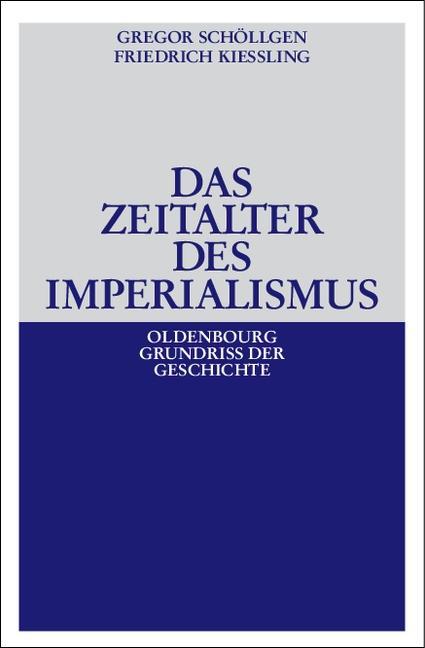 Das Zeitalter des Imperialismus - Gregor Schöllgen/ Friedrich Kießling