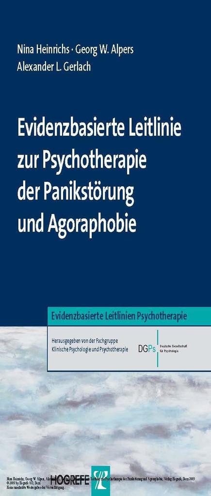Evidenzbasierte Leitlinie zur Psychotherapie der Panikstörung und Agoraphobie (Evidenzbasierte Leitlinien Psychotherapie) - Nina Heinrichs/ Georg W. Alpers/ Alexander L. Gerlach