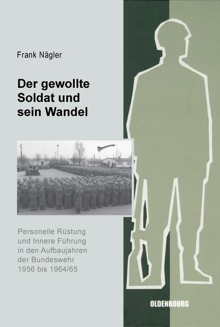 Der gewollte Soldat und sein Wandel - Frank Nägler