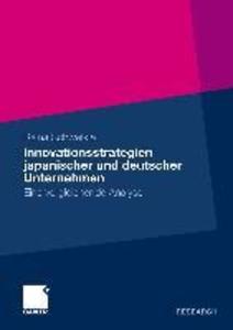 Innovationsstrategien japanischer und deutscher Unternehmen