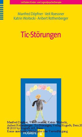 Tic-Störungen - Manfred Döpfner/ Veit Roessner/ Katrin Woitecki/ Aribert Rothenberger