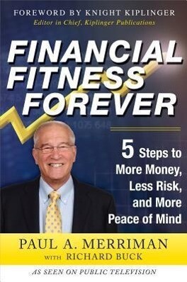 Financial Fitness Forever: 5 Steps to More Money Less Risk and More Peace of Mind