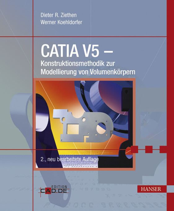 CATIA V5 - Konstruktionsmethodik zur Modellierung von Volumenkörpern als eBook Download von Dieter R. Ziethen, Werner Koehldorfer - Dieter R. Ziethen, Werner Koehldorfer