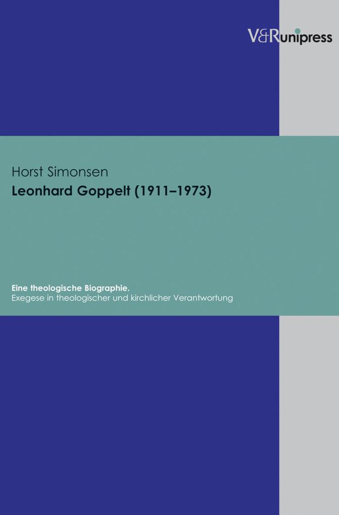 Leonhard Goppelt (1911-1973). Eine theologische Biographie