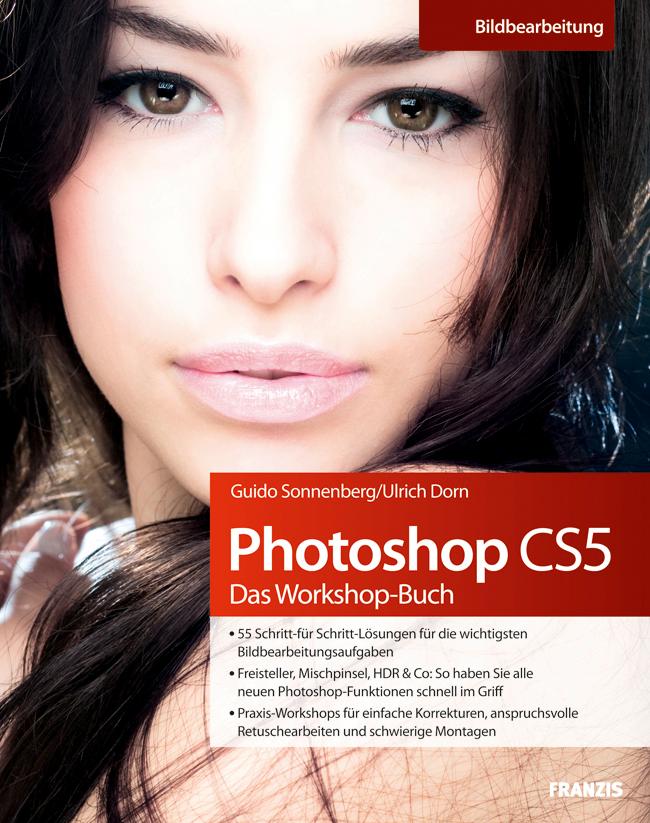 Photoshop CS5 - Das Workshopbuch - Guido Sonnenberg