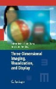 Three-Dimensional Imaging Visualization and Display