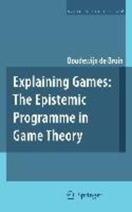 Explaining Games - Boudewijn de Bruin