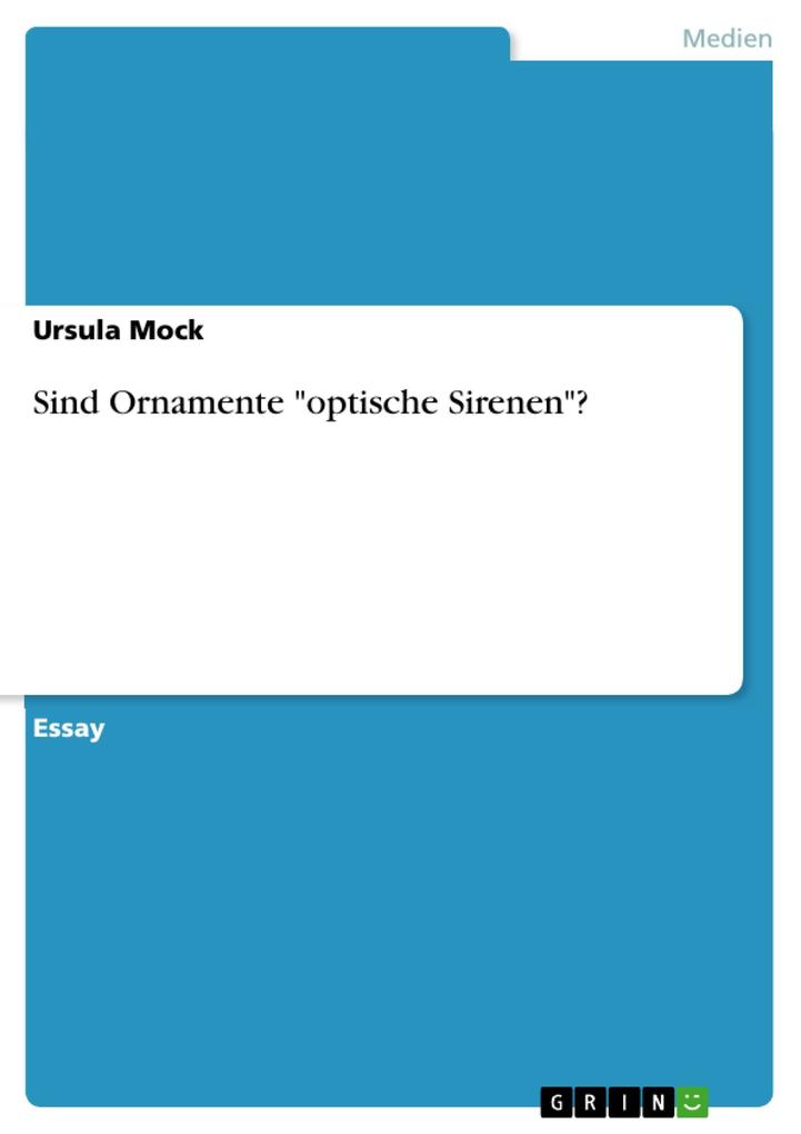 Sind Ornamente optische Sirenen? - Ursula Mock