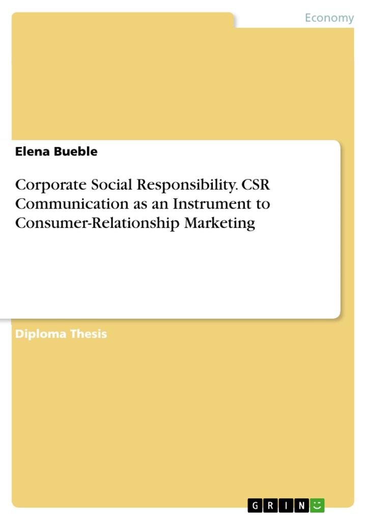 Corporate Social Responsibility. CSR Communication as an Instrument to Consumer-Relationship Marketing als eBook Download von Elena Bueble - Elena Bueble