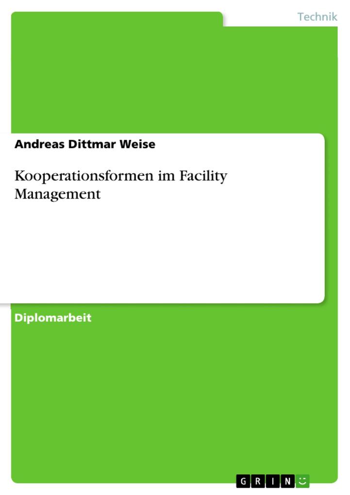 Kooperationsformen im Facility Management - Andreas Dittmar Weise