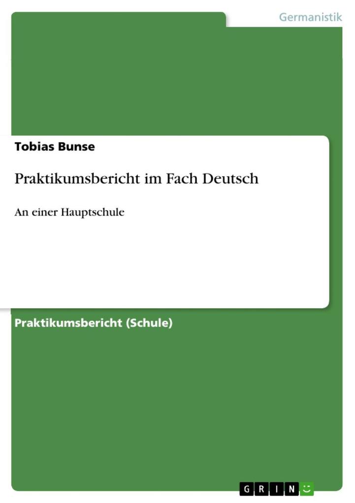 Praktikumsbericht im Fach Deutsch als eBook Download von Tobias Bunse, Tobias Bunse - Tobias Bunse, Tobias Bunse
