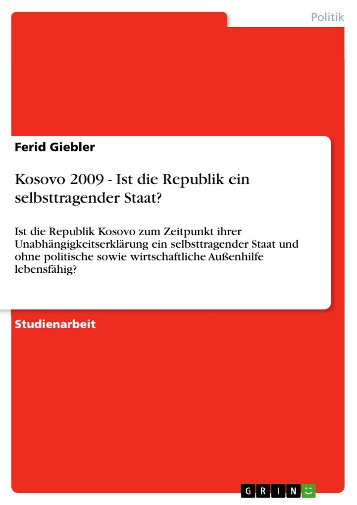 Kosovo 2009 - Ist die Republik ein selbsttragender Staat? als eBook Download von Ferid Giebler - Ferid Giebler