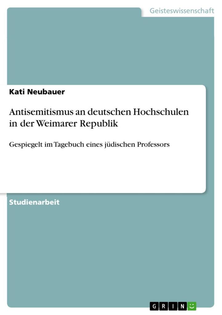 Antisemitismus an deutschen Hochschulen in der Weimarer Republik als eBook Download von Kati Neubauer - Kati Neubauer