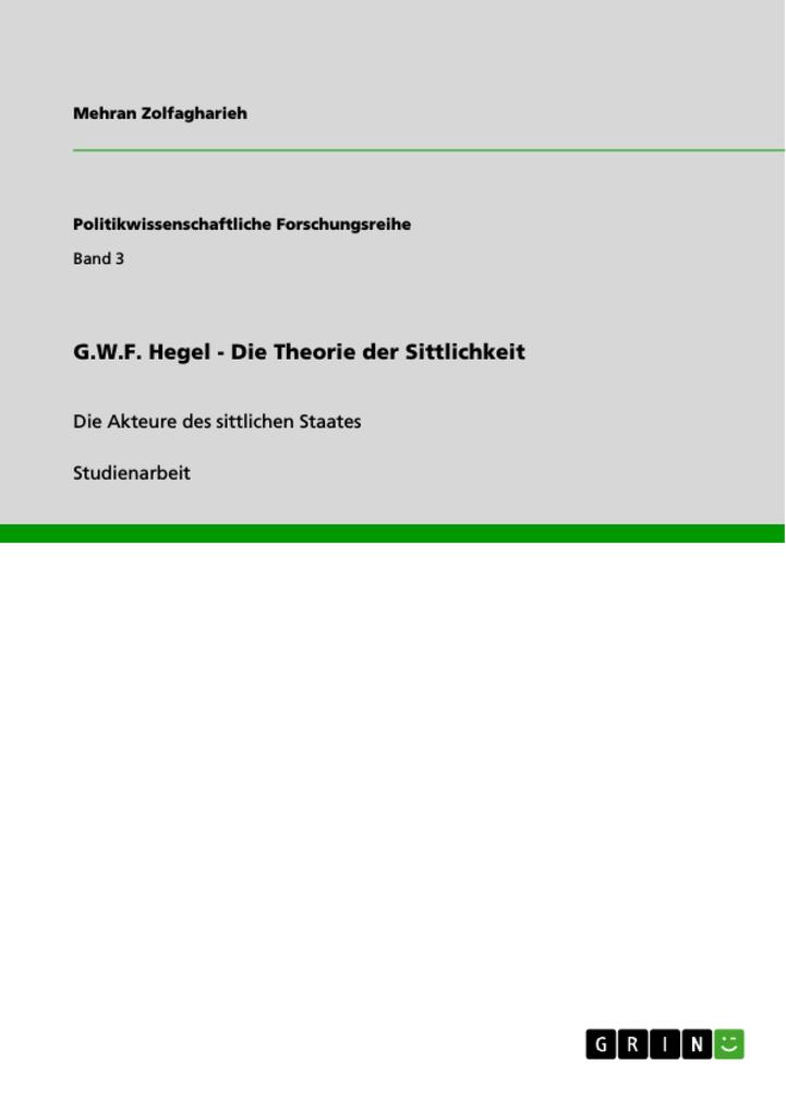 G.W.F. Hegel - Die Theorie der Sittlichkeit