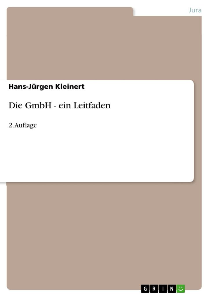 Die GmbH - ein Leitfaden - Hans-Jürgen Kleinert