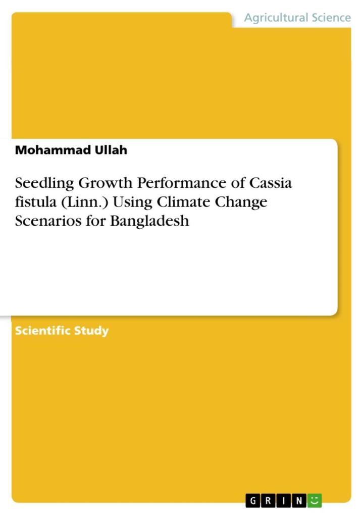 Seedling Growth Performance of Cassia fistula (Linn.) Using Climate Change Scenarios for Bangladesh