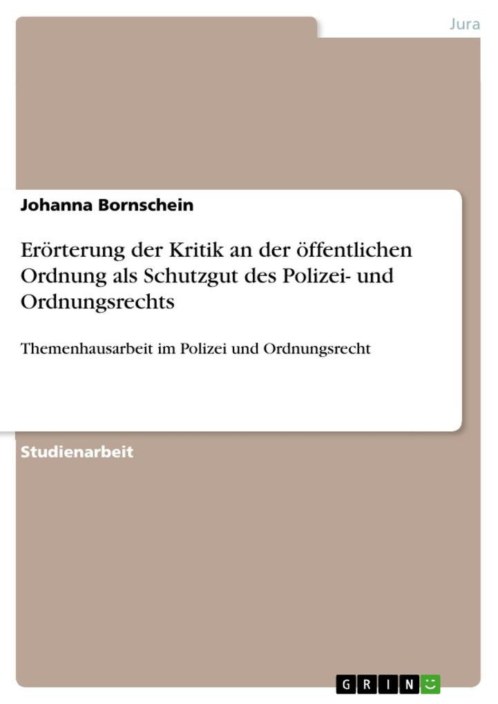 Erörterung der Kritik an der öffentlichen Ordnung als Schutzgut des Polizei- und Ordnungsrechts - Johanna Bornschein