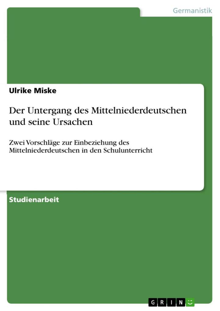 Der Untergang des Mittelniederdeutschen und seine Ursachen - Ulrike Miske