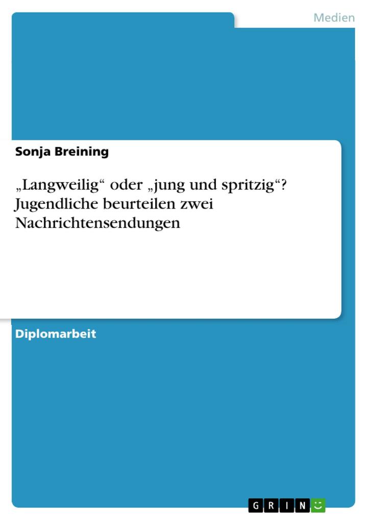 Langweilig oder jung und spritzig? Jugendliche beurteilen zwei Nachrichtensendungen als eBook Download von Sonja Breining - Sonja Breining