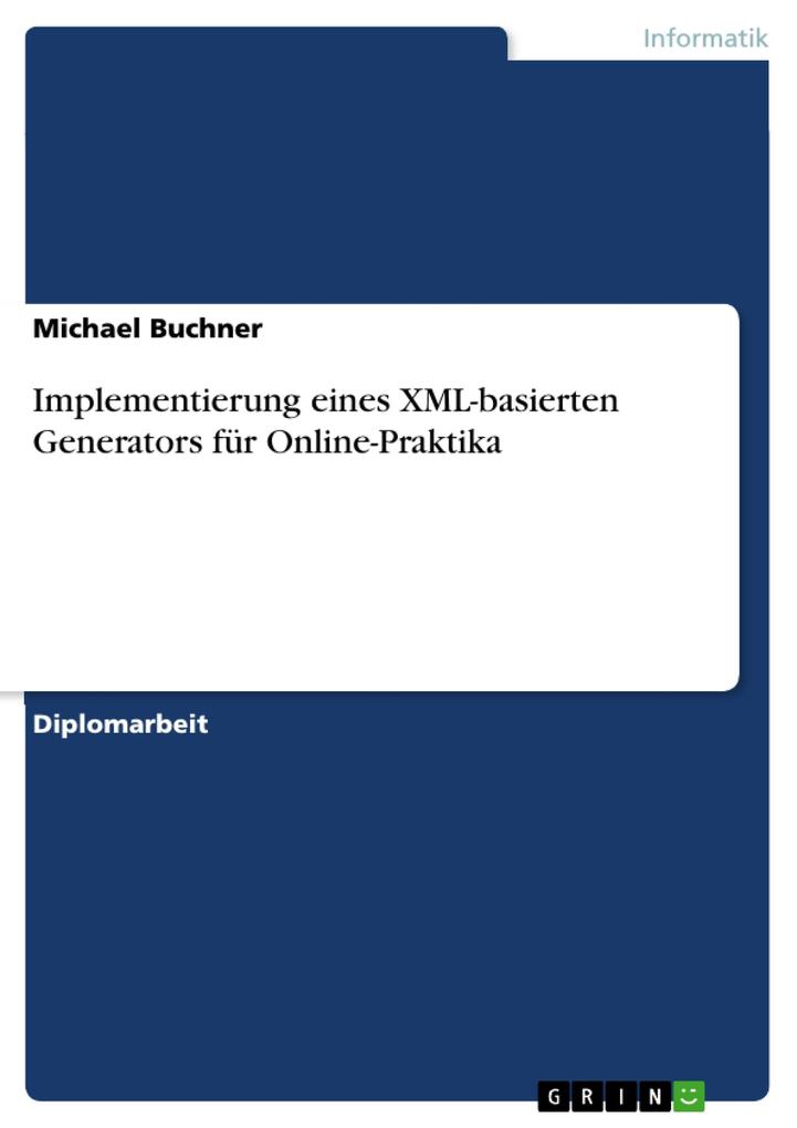 Implementierung eines XML-basierten Generators für Online-Praktika - Michael Buchner