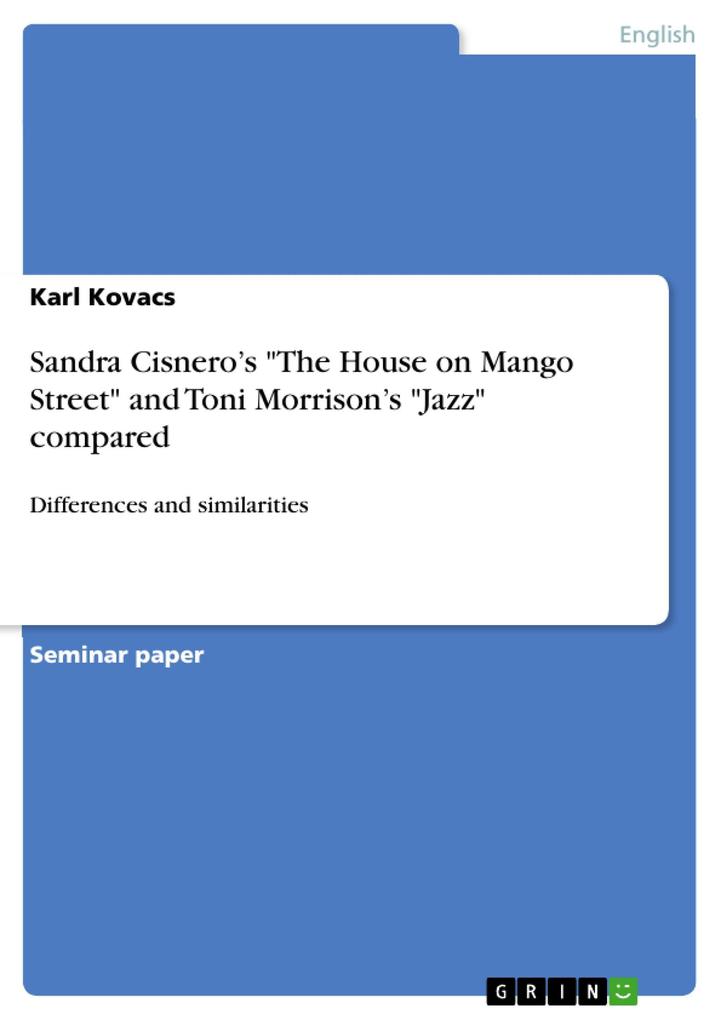 Sandra Cisnero‘s The House on Mango Street and Toni Morrison‘s Jazz compared