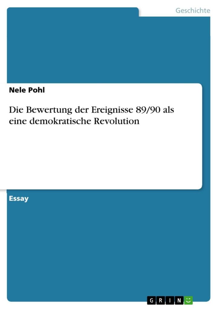 Die Bewertung der Ereignisse 89/90 als eine demokratische Revolution