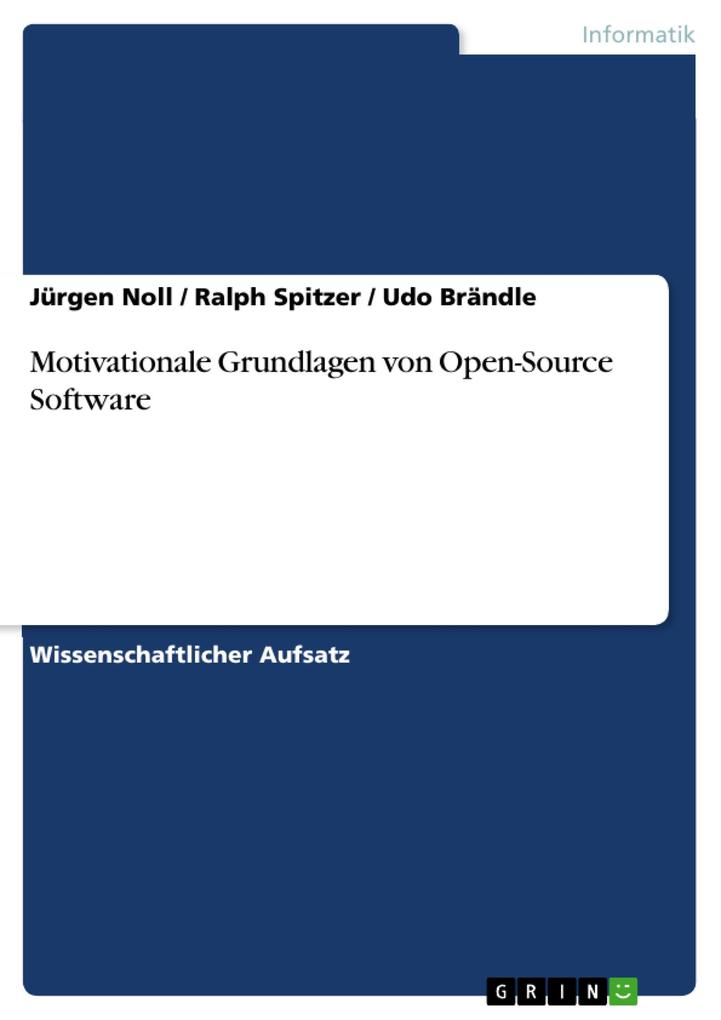 Motivationale Grundlagen von Open-Source Software - Jürgen Noll/ Ralph Spitzer/ Udo Brändle
