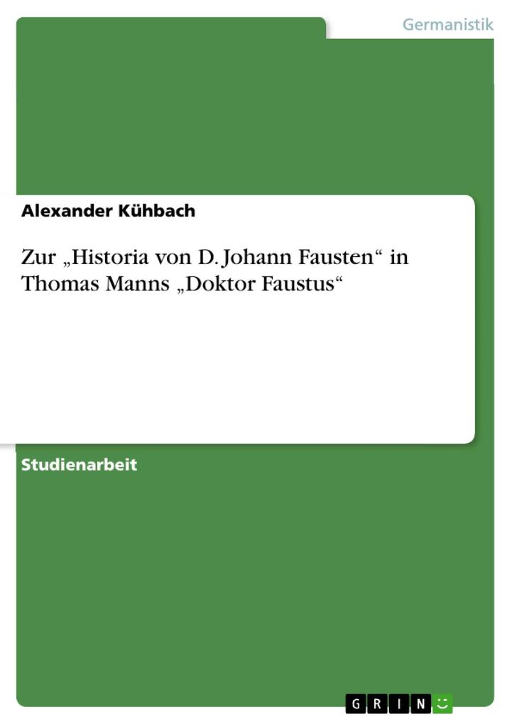 Zur Historia von D. Johann Fausten in Thomas Manns Doktor Faustus - Alexander Kühbach