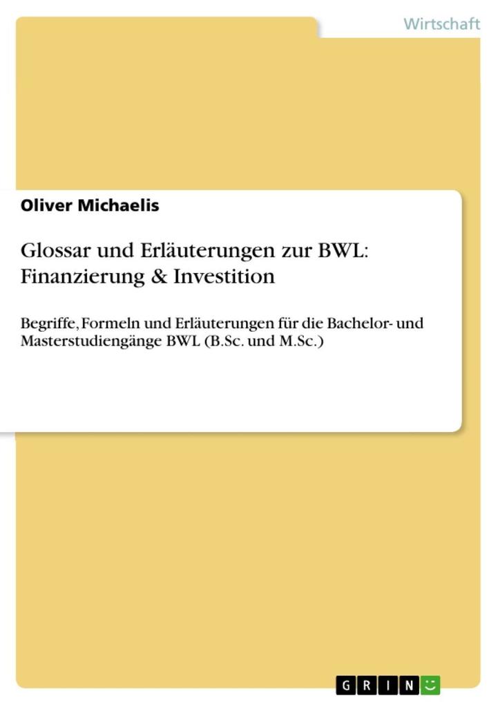 Glossar und Erläuterungen zur BWL: Finanzierung & Investition