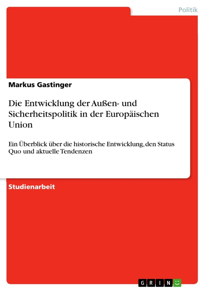 Die Entwicklung der Außen- und Sicherheitspolitik in der Europäischen Union als eBook Download von Markus Gastinger - Markus Gastinger