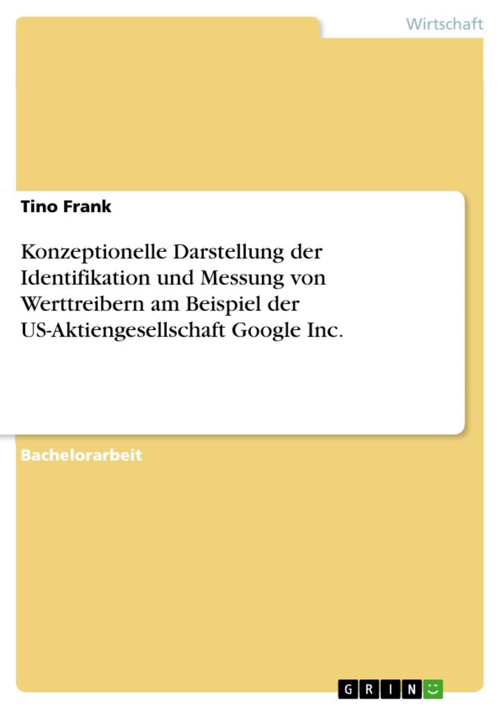 Konzeptionelle Darstellung der Identifikation und Messung von Werttreibern am Beispiel der US-Aktiengesellschaft Google Inc. als eBook Download vo... - Tino Frank