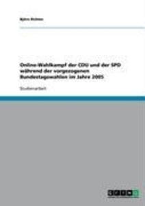 Online-Wahlkampf der CDU und der SPD während der vorgezogenen Bundestagswahlen im Jahre 2005 - Björn Richter