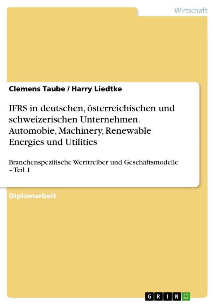 IFRS in deutschen, österreichischen und schweizerischen Unternehmen. Automobie, Machinery, Renewable Energies und Utilities als eBook Download von... - Clemens Taube, Harry Liedtke