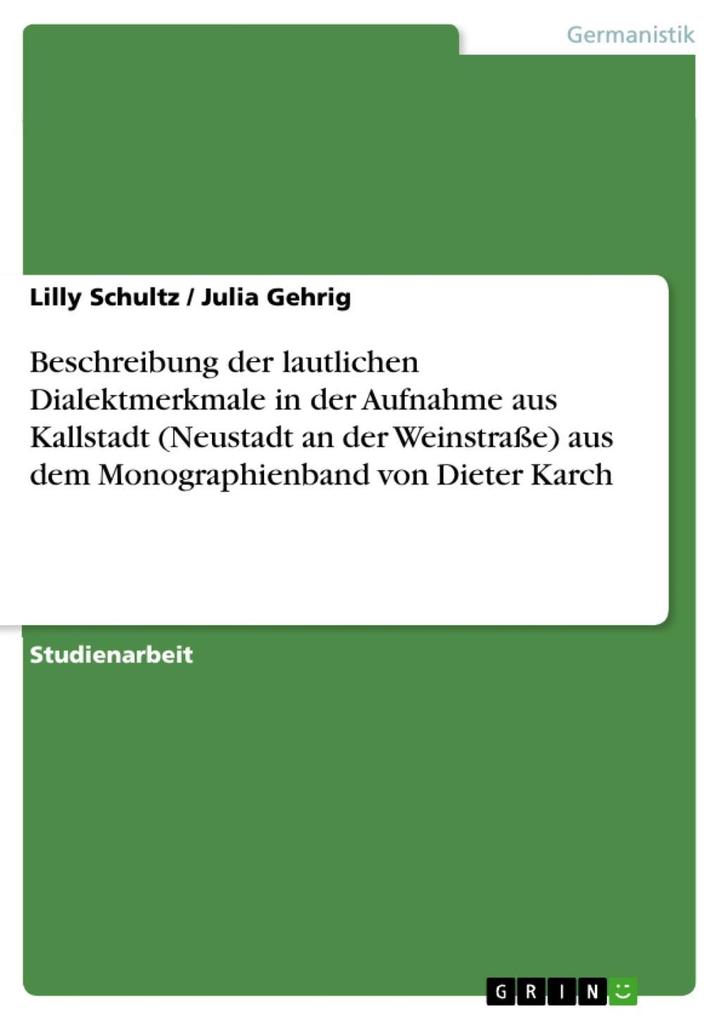 Beschreibung der lautlichen Dialektmerkmale in der Aufnahme aus Kallstadt (Neustadt an der Weinstraße) aus dem Monographienband von Dieter Karch